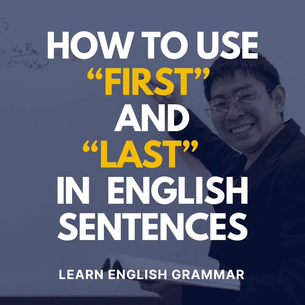 how to use “first” and “last” in sentences