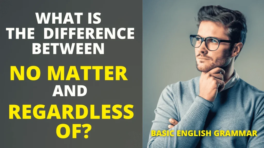 What is the difference between no matter and regardless of?