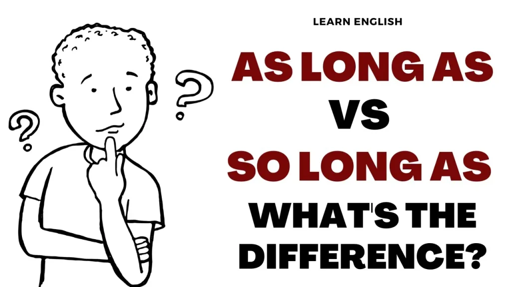 "As Long As" and "So Long As"