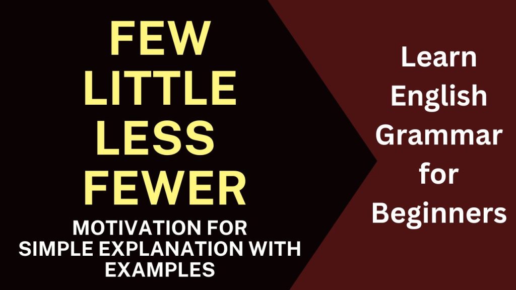 Few, Little, Less, and Fewer | Simple explanation with examples -Learn English Grammar for Beginners