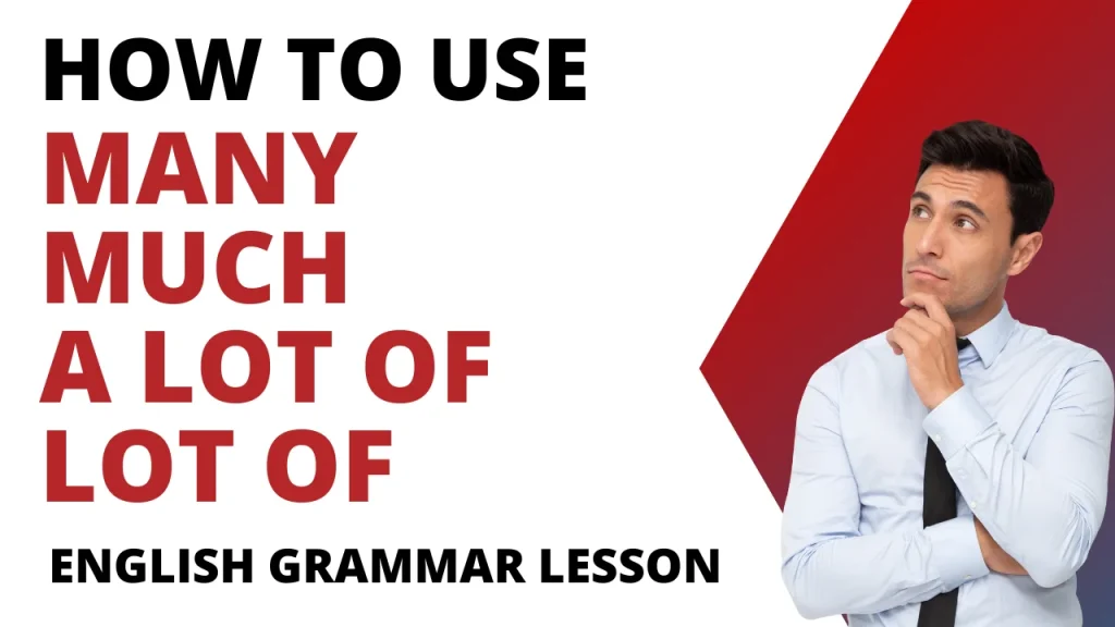 How to Use Many, Much, A Lot of, and Lot of?