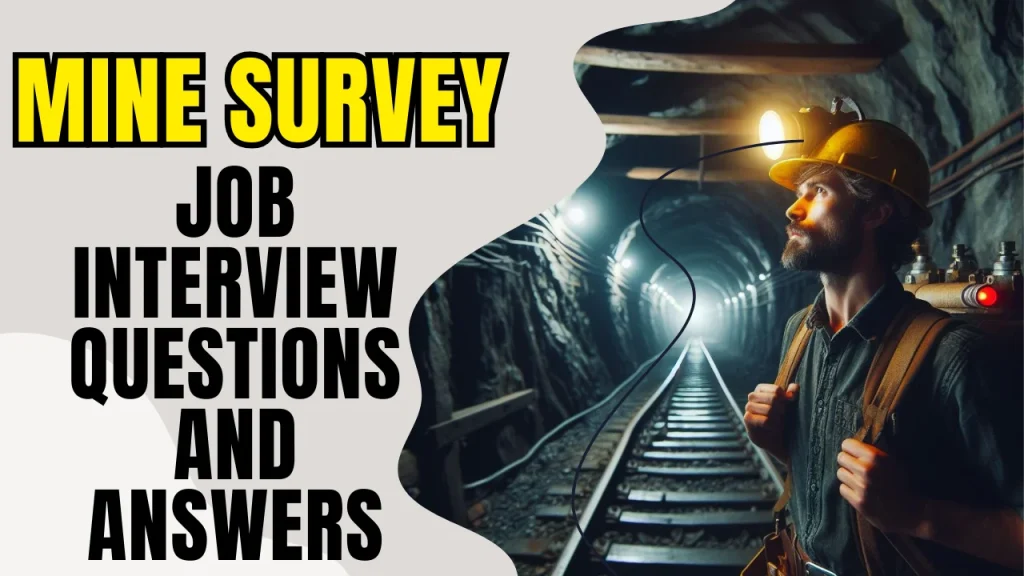Mine Survey Job Interview Questions and Answers