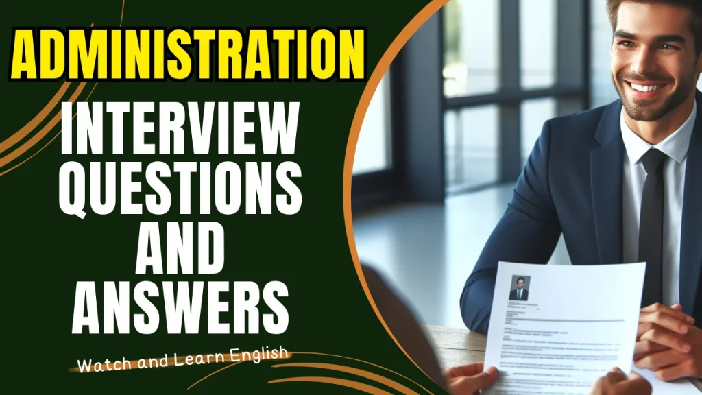 Administration Interview Questions and Answers