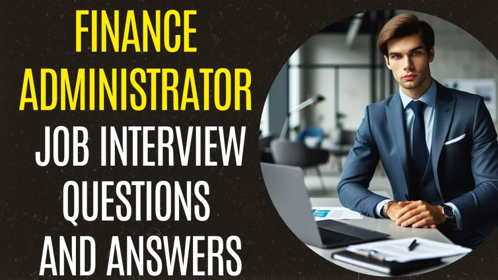 Finance Administrator Job Interview Questions and Answers