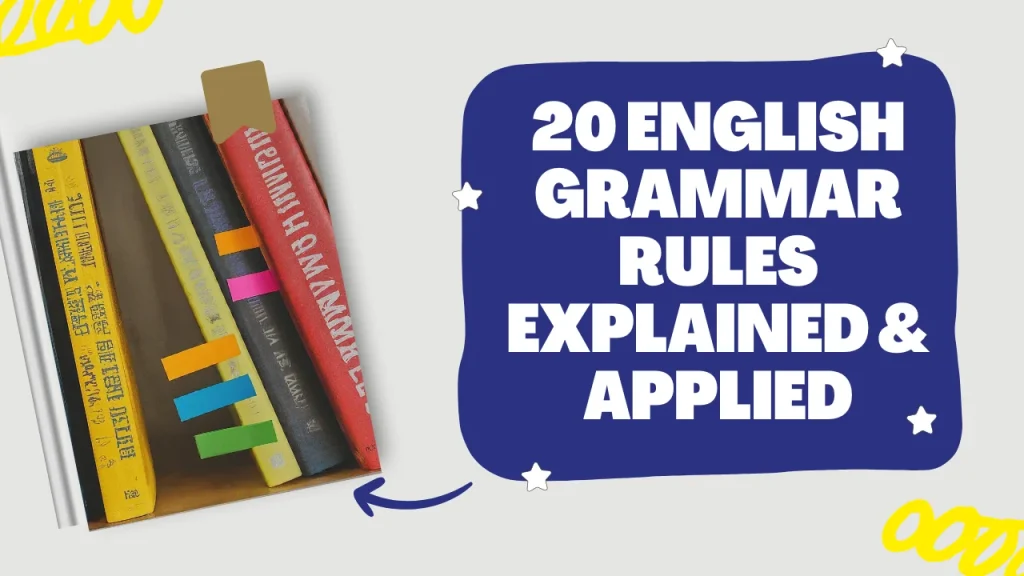 20 English Grammar Rules Explained & Applied
