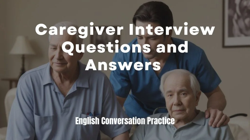 Caregiver interview - Everyday-English-Conversation-Practice