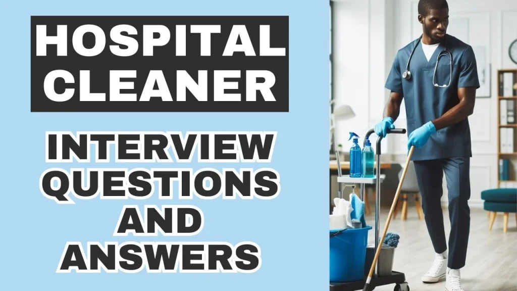 Hospital Cleaner Interview Questions And Answers