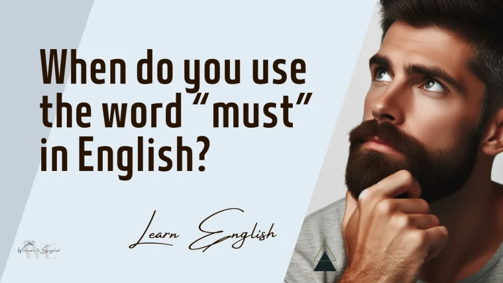When do you use the word "must" in English?