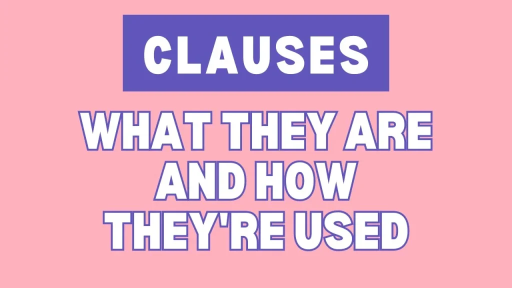 What are Clauses Definition and Use Cases