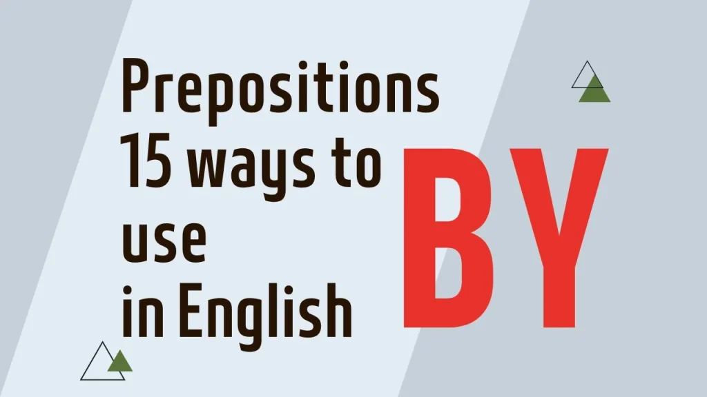 Prepositions  15 ways to use ‘BY’ in English